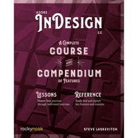 

Rocky Nook Adobe InDesign CC: A Complete Course and Compendium of Features