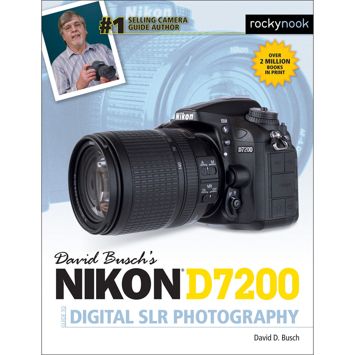 

Rocky Nook David Busch's Nikon D7200 Guide to Digital SLR Photography